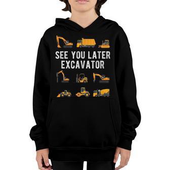 See You Later Excavator Toddler See You Later Excavator Sign Youth Hoodie - Thegiftio UK