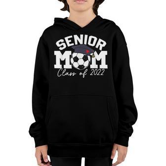 Senior Mom Class Of 2022 Soccer Mom Graduation 2022 Grad Youth Hoodie - Thegiftio UK