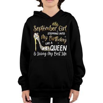 September Girl - Stepping Into My Birthday Like A Queen Bday Youth Hoodie - Thegiftio UK