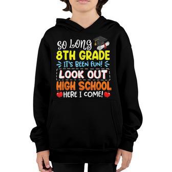 So Long 8Th Grade High School Here I Come Graduation 2022 Youth Hoodie - Thegiftio UK