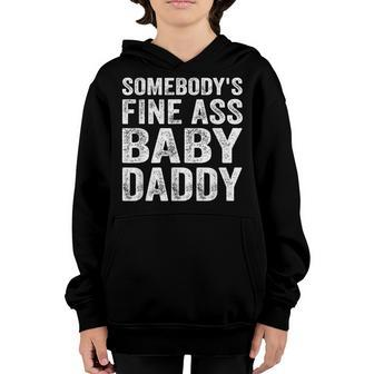 Somebodys Fine Ass Baby Daddy Youth Hoodie - Seseable