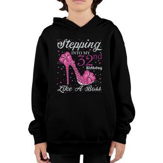 Stepping Into My 32Nd Birthday Like A Boss Gift Kids Queens Great Gift Youth Hoodie - Thegiftio UK