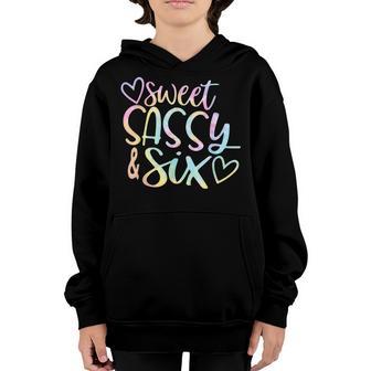 Sweet Sassy And Six Girls Birthday Tie Dye Girls Kids Youth Hoodie - Thegiftio UK
