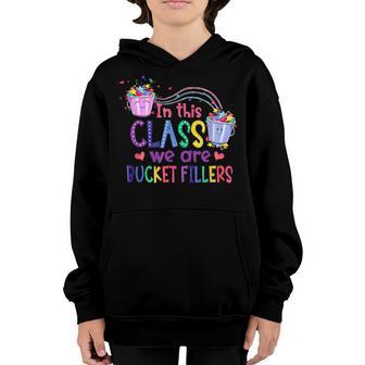 Teacher In This Class We Are Bucket Filler Back To School Youth Hoodie - Thegiftio UK