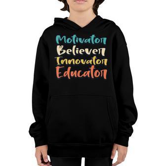 Teacher Motivator Believer Innovator Educator School Youth Hoodie - Thegiftio UK