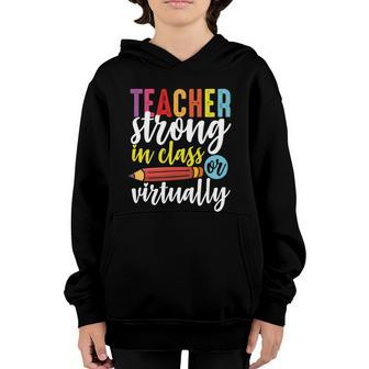 Teacher Strong In Class Or Virtually Cute Gift Back To Online School Cute Gift Youth Hoodie - Thegiftio UK