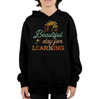 Teachers Gifts Its A Beautiful Day For Learning Teacher Youth Hoodie - Thegiftio UK