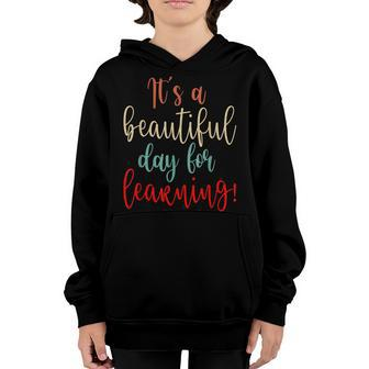 Teachers Gifts Its A Beautiful Day For Learning Teacher Youth Hoodie - Thegiftio UK