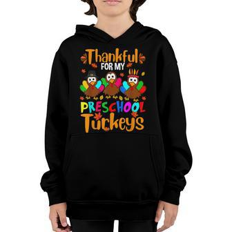 Thankful For My Preschool Turkeys Thanksgiving Teacher Youth Hoodie - Thegiftio UK