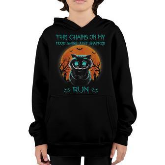 The Chains On My Mood Swing Just Snapped Run Halloween Cat Youth Hoodie - Thegiftio UK