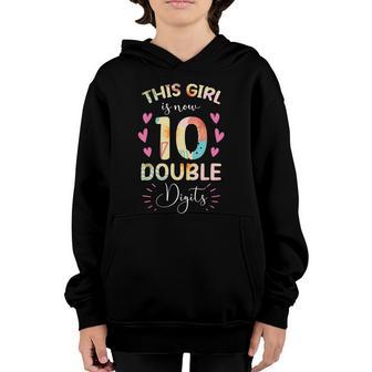 This Girl Is Now 10 Double Digits 10Th Birthday Girl Gift Youth Hoodie - Thegiftio UK
