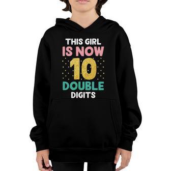 This Girl Is Now 10 Double Digits Birthday 10 Year Old Cool Gift Youth Hoodie - Thegiftio UK