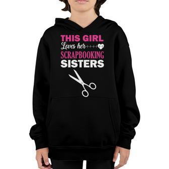 This Girl Loves Her Scrapbooking Sisters Graphic Design Printed Casual Daily Basic Youth Hoodie - Thegiftio UK