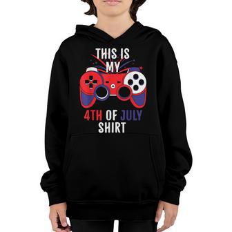 This Is My 4Th Of July Video Game Controll Fireworks Patriot Youth Hoodie - Thegiftio UK