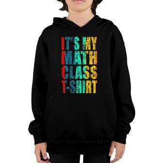 This Is My Math Class Tee In Back To School Outfits Novelty Meaningful Gift Youth Hoodie - Thegiftio UK