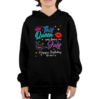 This Queen Was Born In July Happy Birthday To Me July Birthday Girl Youth Hoodie - Thegiftio UK