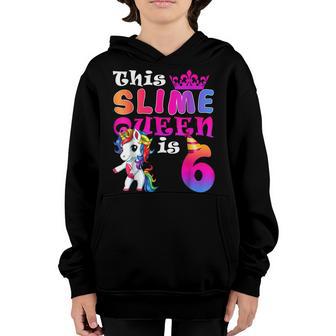 This Slime Queen Is 6 Birthday Unicorn Gift For Girls Youth Hoodie - Thegiftio UK