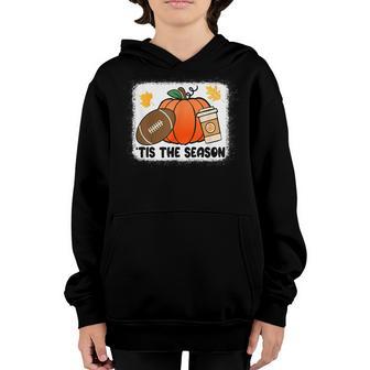Tis The Season Fall Thanksgiving Pumpkin Football Game Day Youth Hoodie - Thegiftio UK