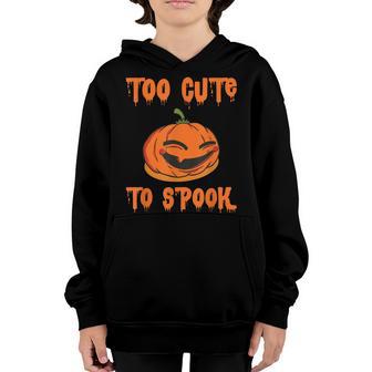 Too Cute To Spook Halloween Costume Outfit Funny Pumpkin Youth Hoodie - Thegiftio UK