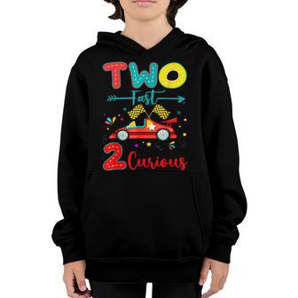 Two Fast 2 Curious Racing 2Nd Birthday Gift Boy Girl Funny Youth Hoodie - Thegiftio UK