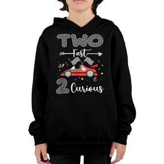 Two Fast 2 Curious Racing 2Nd Birthday Gift Boy Girl Youth Hoodie - Thegiftio UK