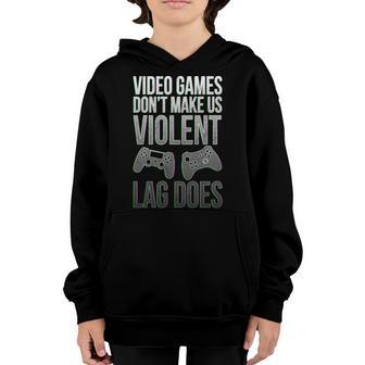 Video Games Doesnt Make Me Violent Lagging Does Gamer Graphic Design Printed Casual Daily Basic Youth Hoodie - Thegiftio UK
