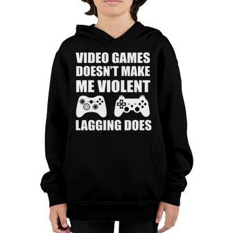 Video Games Doesnt Make Me Violent Lagging Does Graphic Design Printed Casual Daily Basic Youth Hoodie - Thegiftio UK