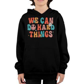 Vintage Groovy We Can Do Hard Things Teacher Back To School Youth Hoodie - Thegiftio UK