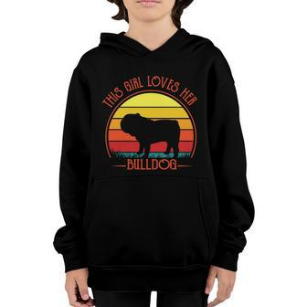 Vintage Retro This Girl Loves Her Bulldog Dog Puppy Lover Great Gift Youth Hoodie - Monsterry CA