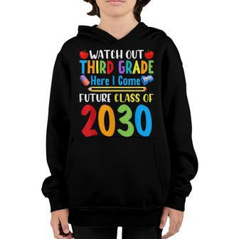 Watch Out 3Rd Grade Here I Come Future Class Of 2030 Kids Youth Hoodie - Seseable
