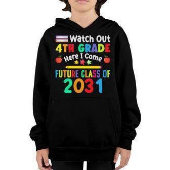 Watch Out 4Th Grade Here I Come Future Class Of 2031 Kids Youth Hoodie - Seseable
