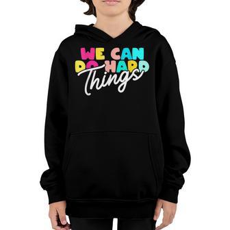 We Can Do Hard Things Inspirational Quote Motivation Saying V2 Youth Hoodie - Thegiftio UK
