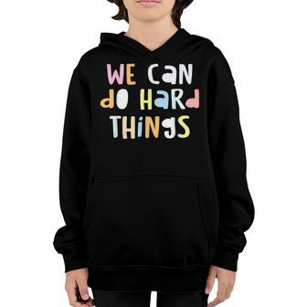 We Can Do Hard-Things Teacher Back To School Youth Hoodie - Thegiftio UK