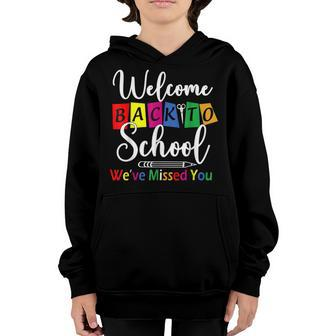 Welcome Back To School Weve Missed You Funny Teacher Back Youth Hoodie - Thegiftio UK
