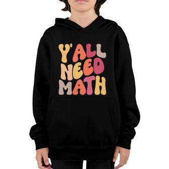 Yall Need Math Teachers Back To School Graphic Design Printed Casual Daily Basic Youth Hoodie - Thegiftio UK