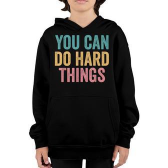 You Can Do Hard Things Motivational Testing Day Teacher V2 Youth Hoodie - Thegiftio UK