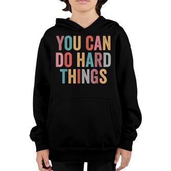 You Can Do Hard Things Motivational Testing Day Teacher V3 Youth Hoodie - Thegiftio UK
