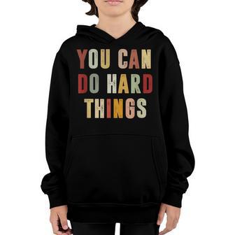 You Can Do Hard Things Motivational Testing Day Teacher V4 Youth Hoodie - Thegiftio UK