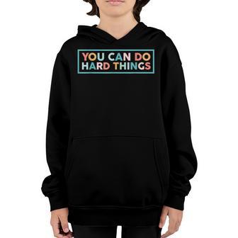 You Can Do Hard-Things Teacher Back To School Teachers Women Youth Hoodie - Thegiftio UK