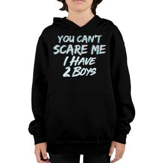 You Cant Scare Me I Have Two Boys Graphic Design Printed Casual Daily Basic Youth Hoodie - Thegiftio UK