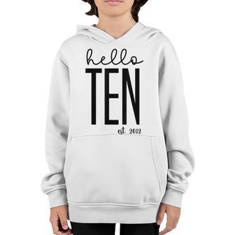Cute Hello Ten Est 2012 Youth - Girl 10Th Birthday Youth Hoodie - Thegiftio UK