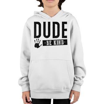 Dude Be Kind Unity Day Orange Anti Bullying Teachers Kids Youth Hoodie - Thegiftio UK