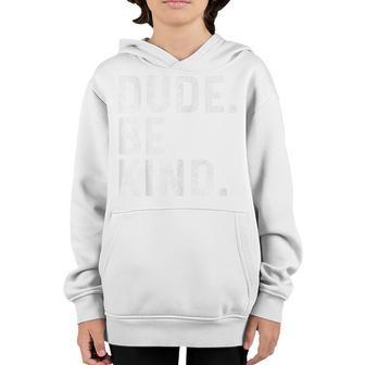 Dude Be Kind Unity Day Orange Anti Bullying Teachers Kids Youth Hoodie - Thegiftio UK