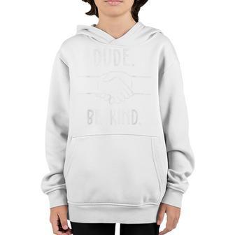 Dude Be Kind Unity Day Orange Anti Bullying Teachers Kids Youth Hoodie - Thegiftio UK