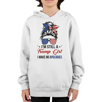 Im Still A Trump Girl I Make No Apologies Trump 2024 Youth Hoodie - Thegiftio UK