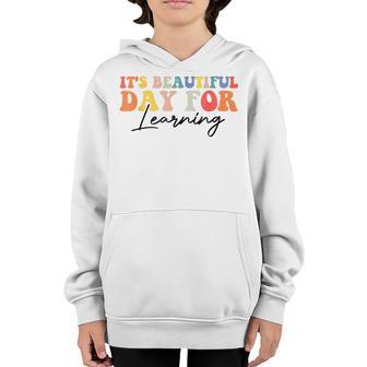 Its A Beautiful Day For Learning Retro Teacher Students Youth Hoodie - Thegiftio UK