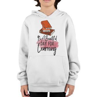 It’S A Beautiful Day For Learning Women Teacher Life Funny Youth Hoodie - Thegiftio UK