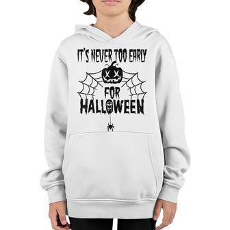 Its Never Too Early For Halloween Funny Cute Scary Spider Youth Hoodie - Thegiftio UK