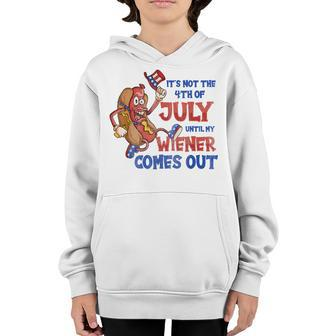 Its Not A Party Until My Wiener Comes Out 4Th Of July Wiener V2 Youth Hoodie - Seseable