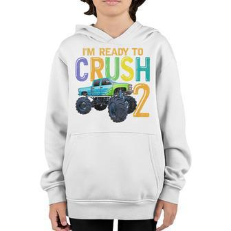 Kids 2 Years Old 2Nd Birthday Monster Truck I Am Ready To Crush 2 Youth Hoodie - Seseable